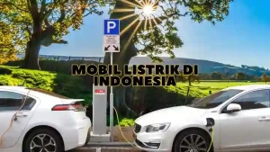 Perkembangan Mobil Listrik Indonesia & Tantangan Charging Station